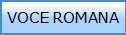 VOCE ROMANA